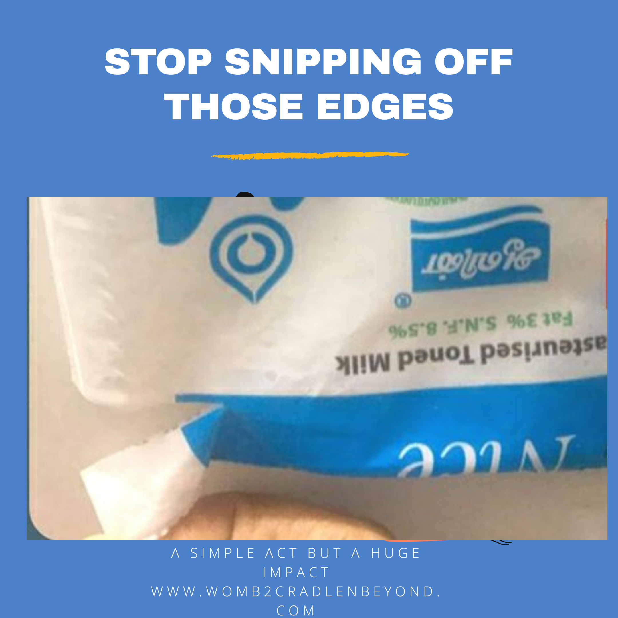 Stop cutting off the edges of the milk packets
