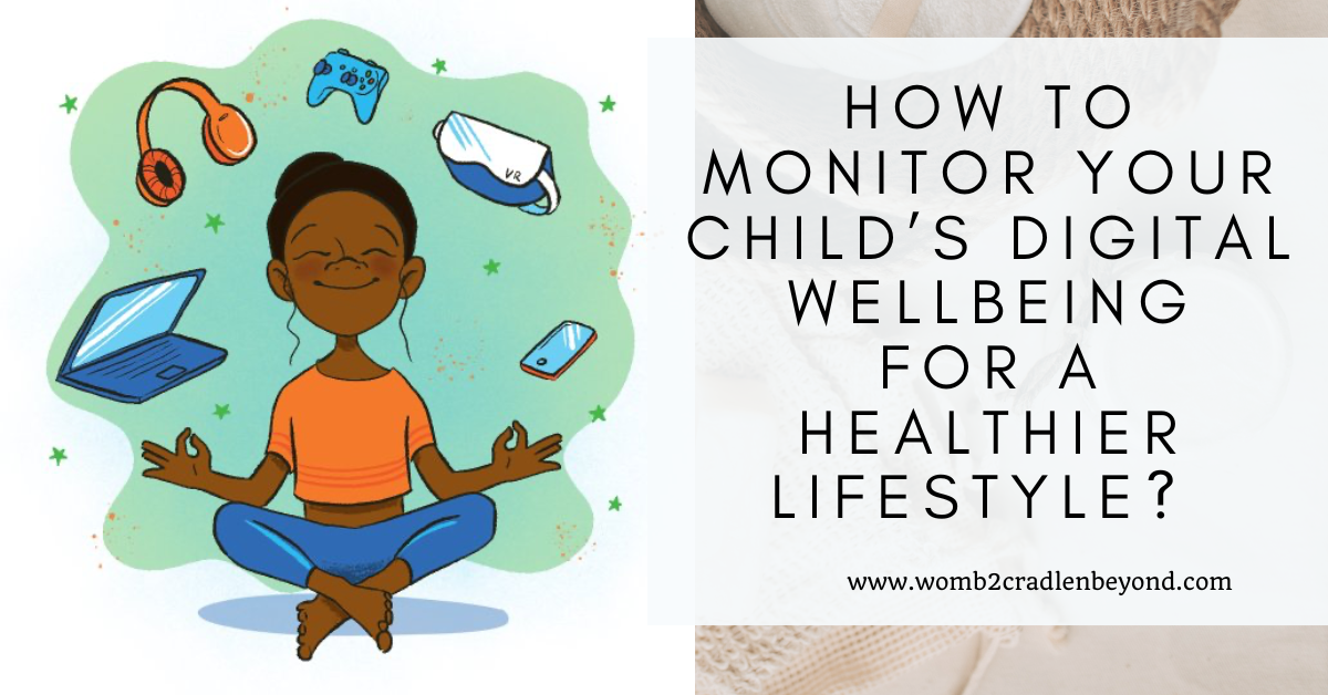 How To monitor your Child's Digital Wellbeing for a Healthier Lifestyle?